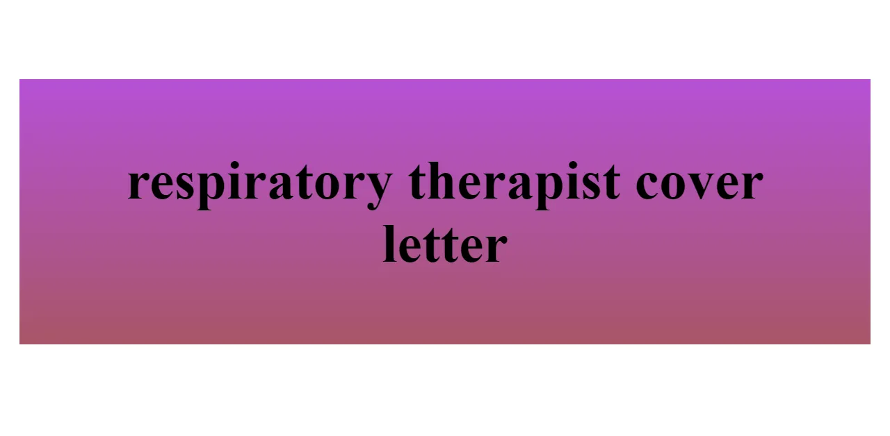 35961 respiratory therapist cover letter header